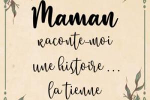 Maman Raconte-Moi Une Histoire... La Tienne: Sa Vie, Son Histoire et Ses Souvenirs Enfin Racontés au Fil de ce Journal à Compléter - Un Cadeau Original à Offrir Pour Toutes Occasions