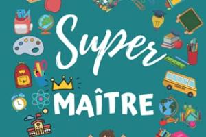 Super Maitre: Cadeau Maitre , Parfait pour prendre des notes, To Do List , Un Carnet d'école / collège,