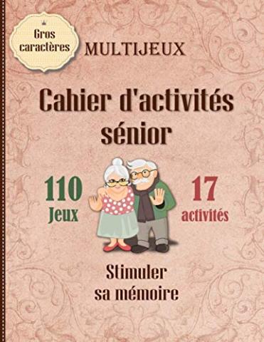 Cahier d’activités séniors multijeux | Stimuler sa mémoire: 110 jeux | 17 types différents | Cadeau pour personne âgée | sudoku mots croisés mots fléchés etc… | Gros caractères